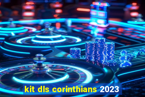 kit dls corinthians 2023